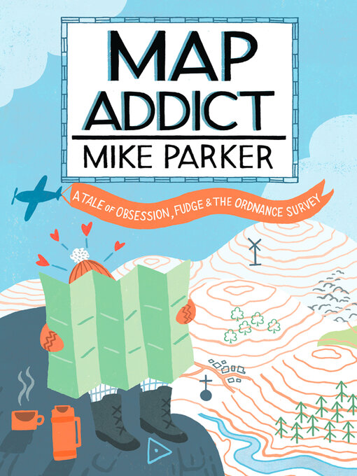 Title details for Map Addict by Mike Parker - Available